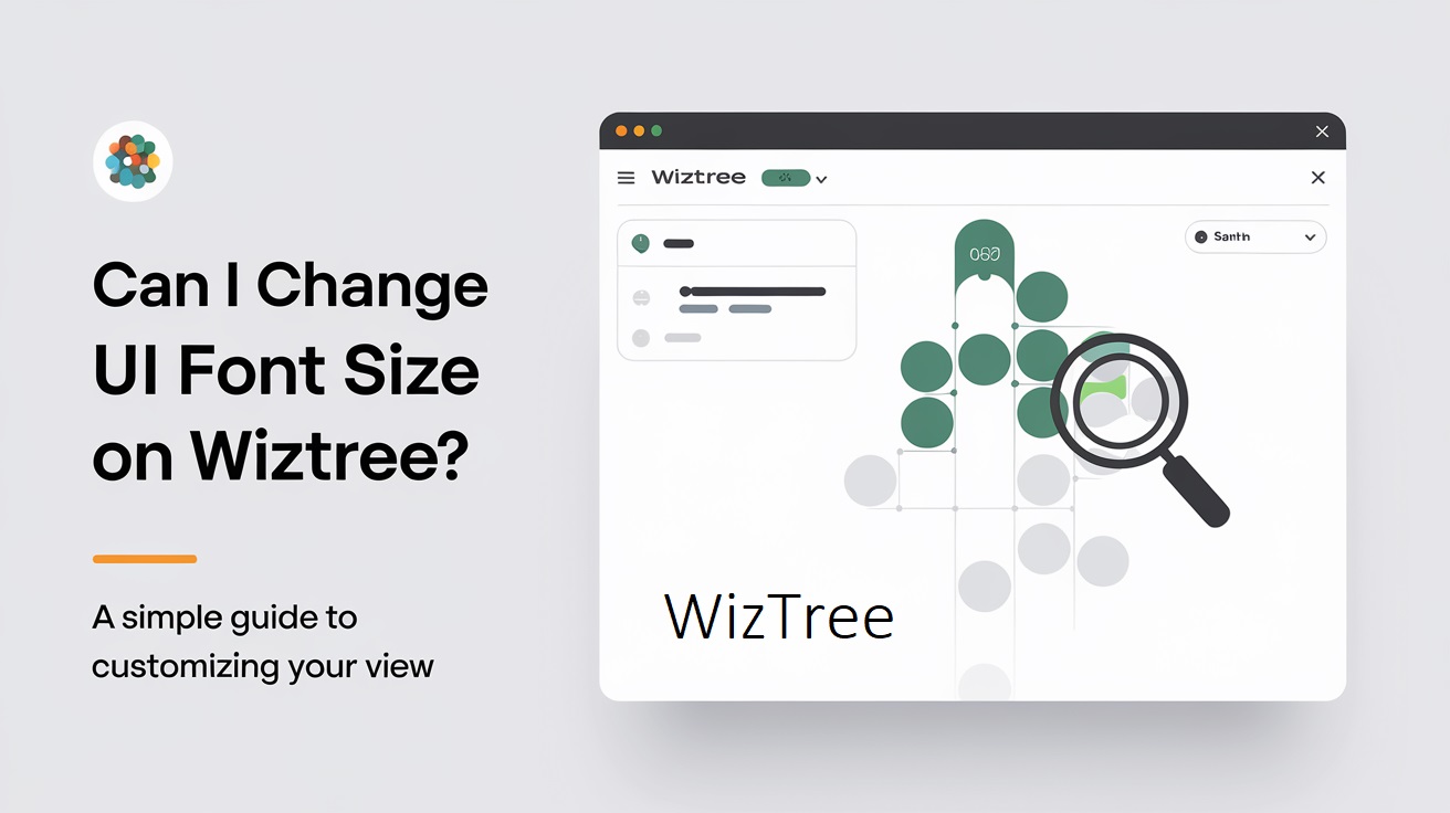 can I change UI font size on WizTree | businessideasn